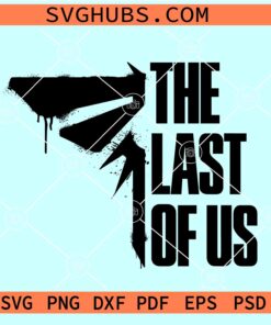 The last of US SVG, The last of US Movie SVG, The last of US Shirt SVG