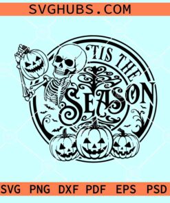 Tis the season skeleton Halloween SVG, Halloween SVG files, Skeleton Pumpkin Halloween SVG