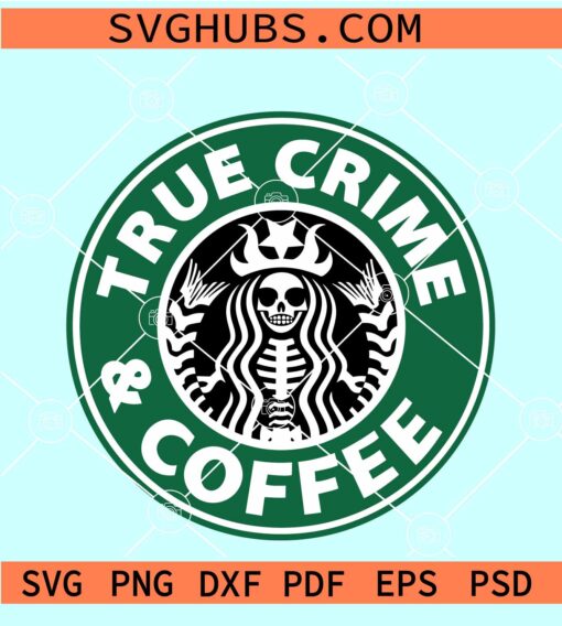 True crime and Coffee SVG, Murder Shows Addict SVG, rue Crime Mom SVG