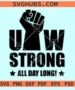 UAW Strong SVG, UAW Fist SVG, UAW Strong svg, UAW Pride Side SVG, Union Strong SVG
