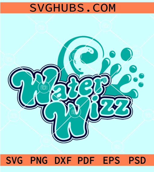 Water Wizz SVG, Vacation SVG, Vacation Shirt SVG, Summer Vibes SVG