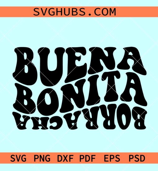 Buena Bonita Borracha SVG, Borracha Pero Buena svg, Mexican SVG