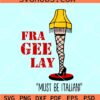 Fra Gee Lay SVG, That must be Italian SVG, a Christmas story SVG