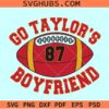 Go Taylor's Boyfriend SVG, Travis Kelce and Taylor SVG, KC Chiefs Taylors version SVG