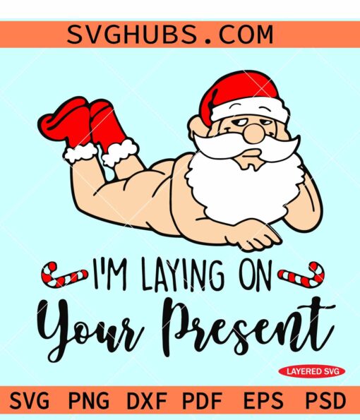 Im Laying On Your Present SVG