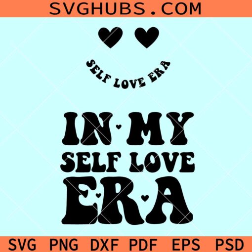 In my self love era SVG, retro self love svg, self love PNG