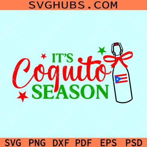 Its Coquito Season SVG, Puerto Rican Svg, Latina Svg, Boriqua Svg, Navidad Svg