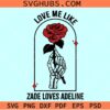 Love Me Like Zade Loves Adeline SVG, Adeline to your Zade SVG