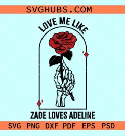 Love Me Like Zade Loves Adeline SVG, Adeline to your Zade SVG