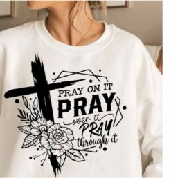 Pray on it pray over it SVG