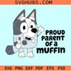 Proud Parent of a Muffin SVG, Muffin bluey svg, Bluey cartoon svg, Bluey family SVG