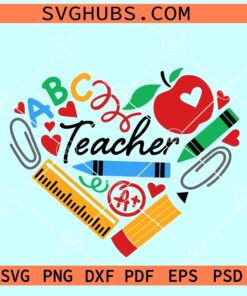 Teacher Heart SVG files, Teacher supplies SVG, Teacher appreciation SVG
