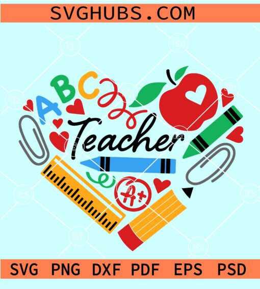 Teacher Heart SVG files, Teacher supplies SVG, Teacher appreciation SVG