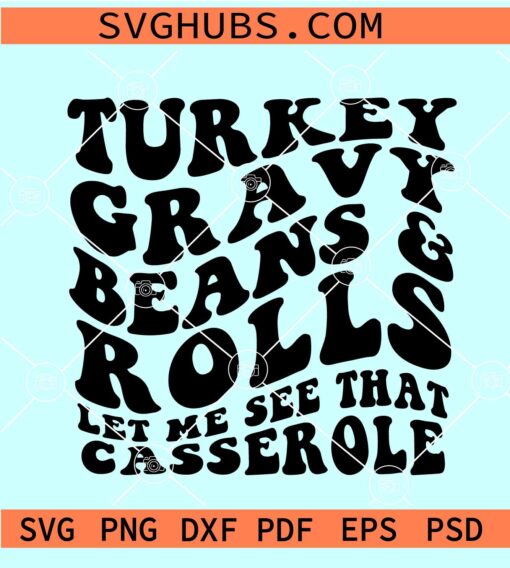 Turkey Gravy Beans And Rolls Let Me See That Casserole SVG