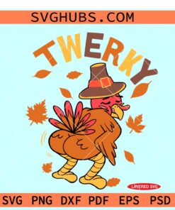 Twerkey Funny Thanksgiving Turkey SVG, Twerky Turkey butt SVG