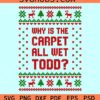Why is the Carpet all wet Todd SVG
