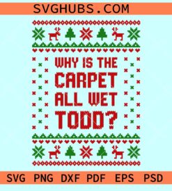 Why is the Carpet all wet Todd SVG