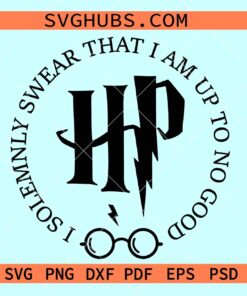 HP Magic Wand SVG, I Swear that I am up to no good svg, Harry Potter svg