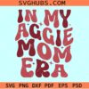 In My Aggie Mom Era SVG, game day svg, School Spirit shirt svg, Aggie mom Mascot svg
