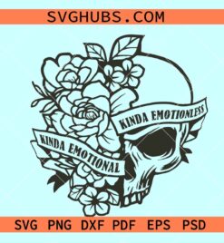 Kinda emotional kinda emotionless svg, mental health skull svg, motivational svg
