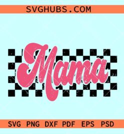 Mama retro Checkered SVG, mama groovy svg, racing mama svg, Mothers Day svg