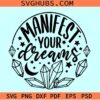 Manifest your dreams motivational quote SVG, crystal lovers svg, affirmative svg