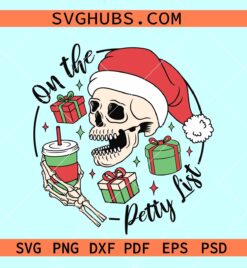 On the petty list SVG, Skull Santa SVG, skeleton Christmas SVG