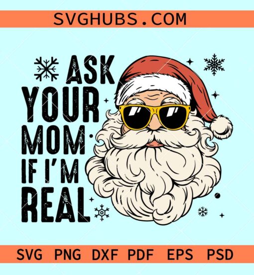 Santa ask your mom if I'm real SVG, adult Christmas svg, naughty Santa svg