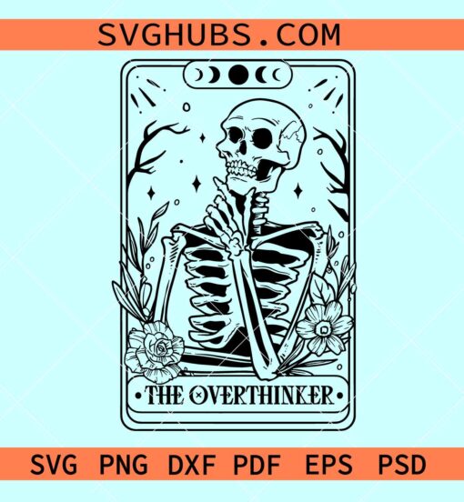 The overthinker tarot SVG, overthinker skeleton svg, over thinker SVG