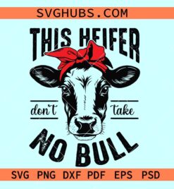 This heifer don't take no bull SVG