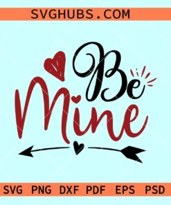 Be Mine SVG, Valentine Svg, Be mine Png