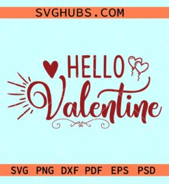 Hello Valentine SVG, Valentine Svg, Valentine Png
