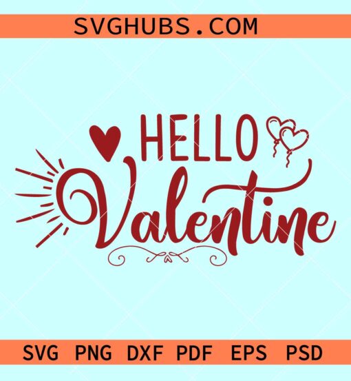 Hello Valentine SVG, Valentine Svg, Valentine Png