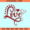Love SVG, Valentine Svg, Valentine Png