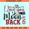 I Love you to the moon and back SVG