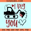 I Dig You SVG, Valentine Svg