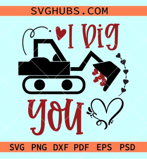 I Dig You SVG, Valentine Svg