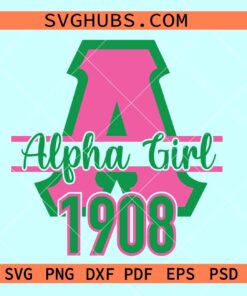 Alpha girl 1908 svg, Alpha Kappa Alpha Sorority svg, AKA svg,