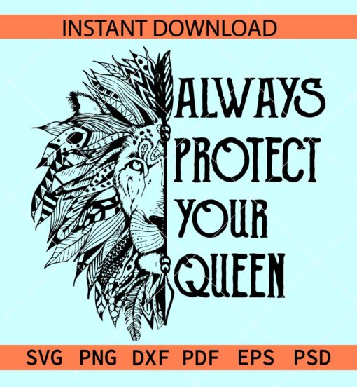 Always protect your queen svg, Lion Face always protect your queen SVG