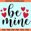 Be Mine Hearts SVG, Valentine Quote SVG, Love Saying SVG