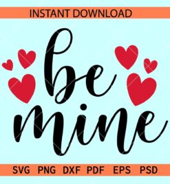 Be Mine Hearts SVG, Valentine Quote SVG, Love Saying SVG