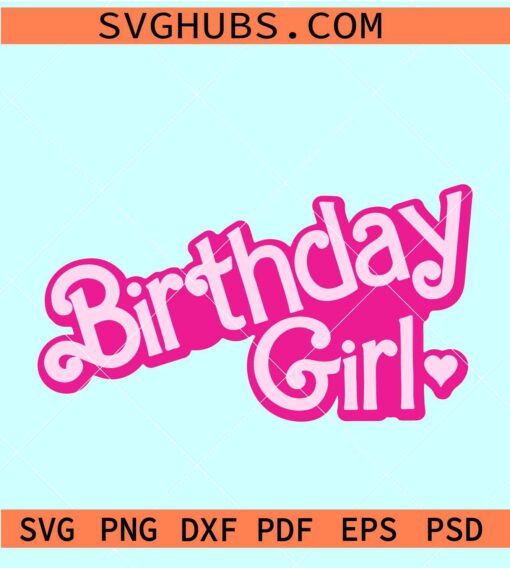 Birthday girl barbie font SVG, Birthday girl barbie svg, Barbie birthday svg