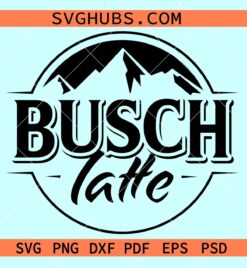 Busch Latte Svg, busch beer Svg