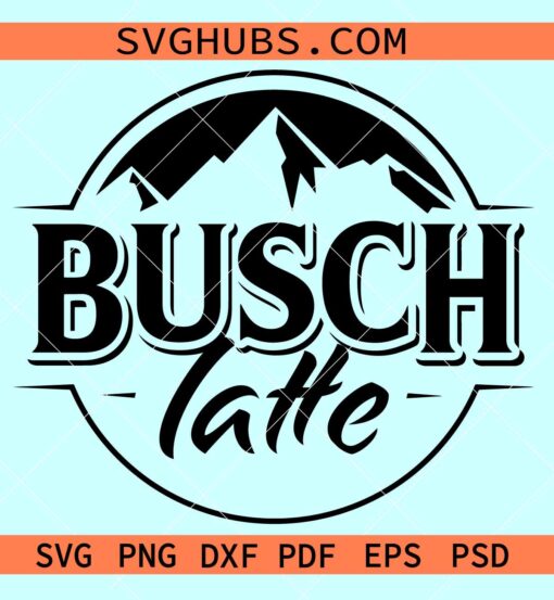 Busch Latte Svg, busch beer Svg