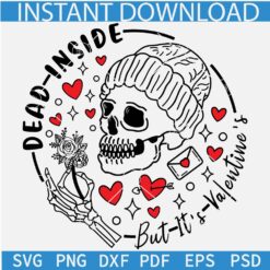 Dead Inside But Its Valentines Day SVG, Valentines Skeleton SVG