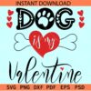 Dog is my valentine SVG, Heart Symbol Bone Valentine SVG, Valentine Dog SVG, Dog Lover SVG