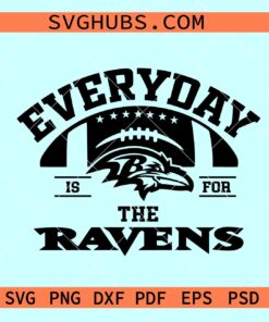 Every day is for the Ravens svg, Ravens football svg, Baltimore Ravens mascot Svg