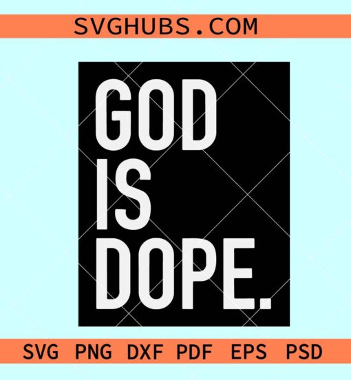 God is dope SVG, Christian shirt svg, Bible verse svg