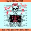 Guilty of love Valentine skeleton SVG,  guilty of love svg, Valentine skeleton svg