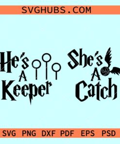 He's a Keeper she's catch Harry Potter SVG, HP matching couples svg